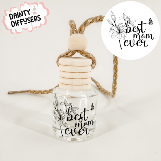 Dainty Best Mom Ever Car Diffuser