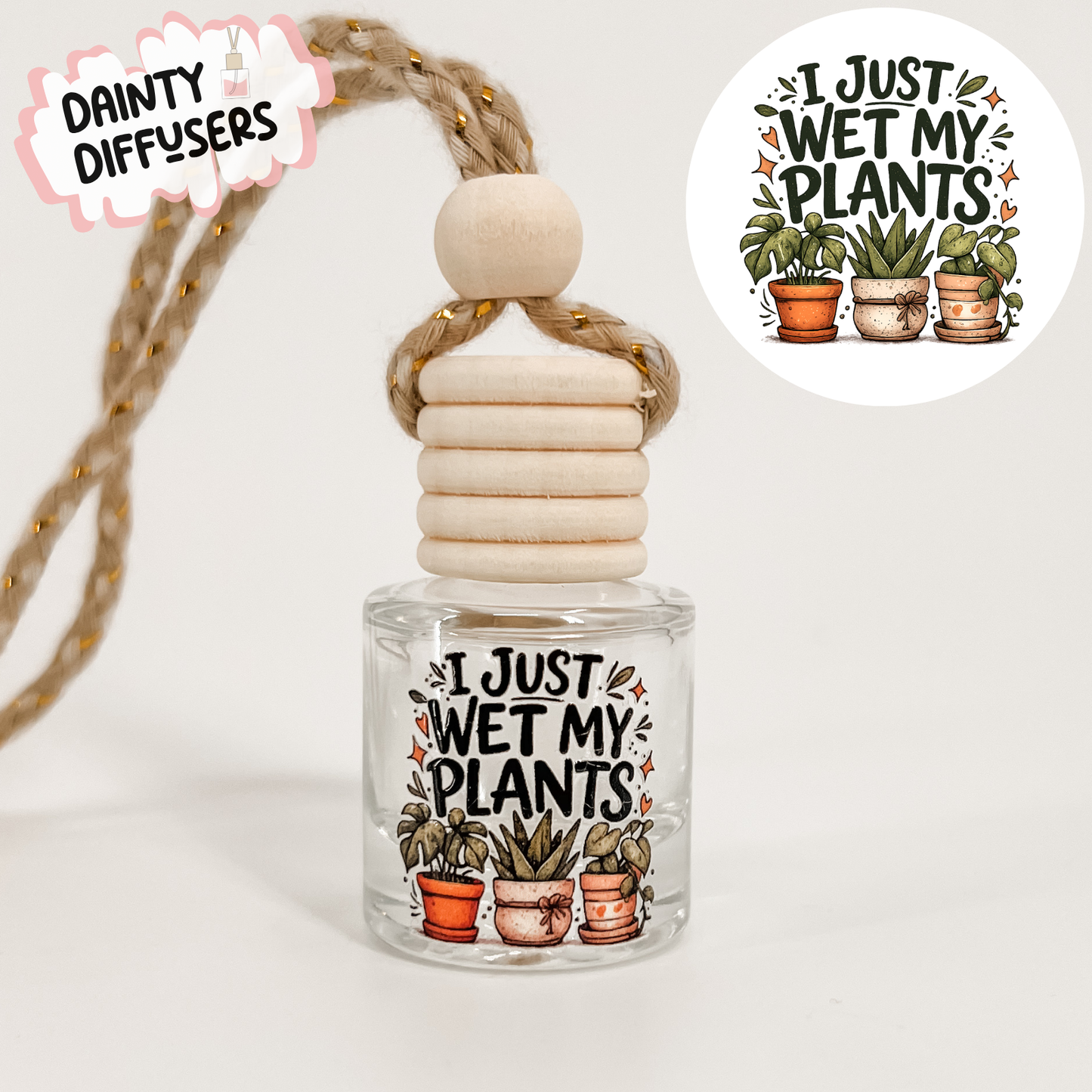 I Just Wet My Plants Car Freshener | Hanging Car Diffuser
