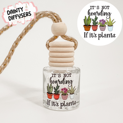 It's Not Hoarding If It's Plants Car Freshener | Hanging Car Diffuser