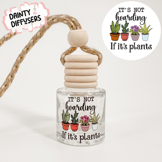 It's Not Hoarding If It's Plants Car Freshener | Hanging Car Diffuser